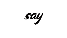 SAY