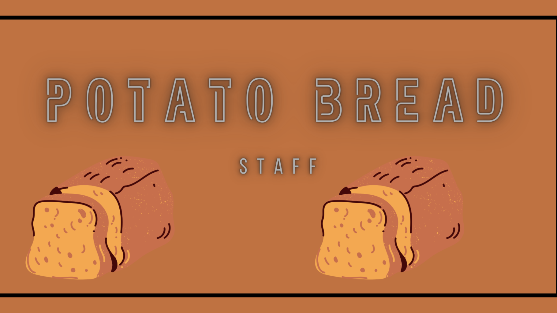 potato bread staff