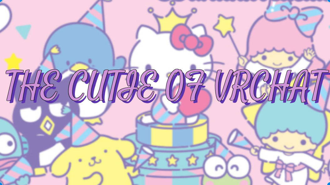 The Cutie of VRchat