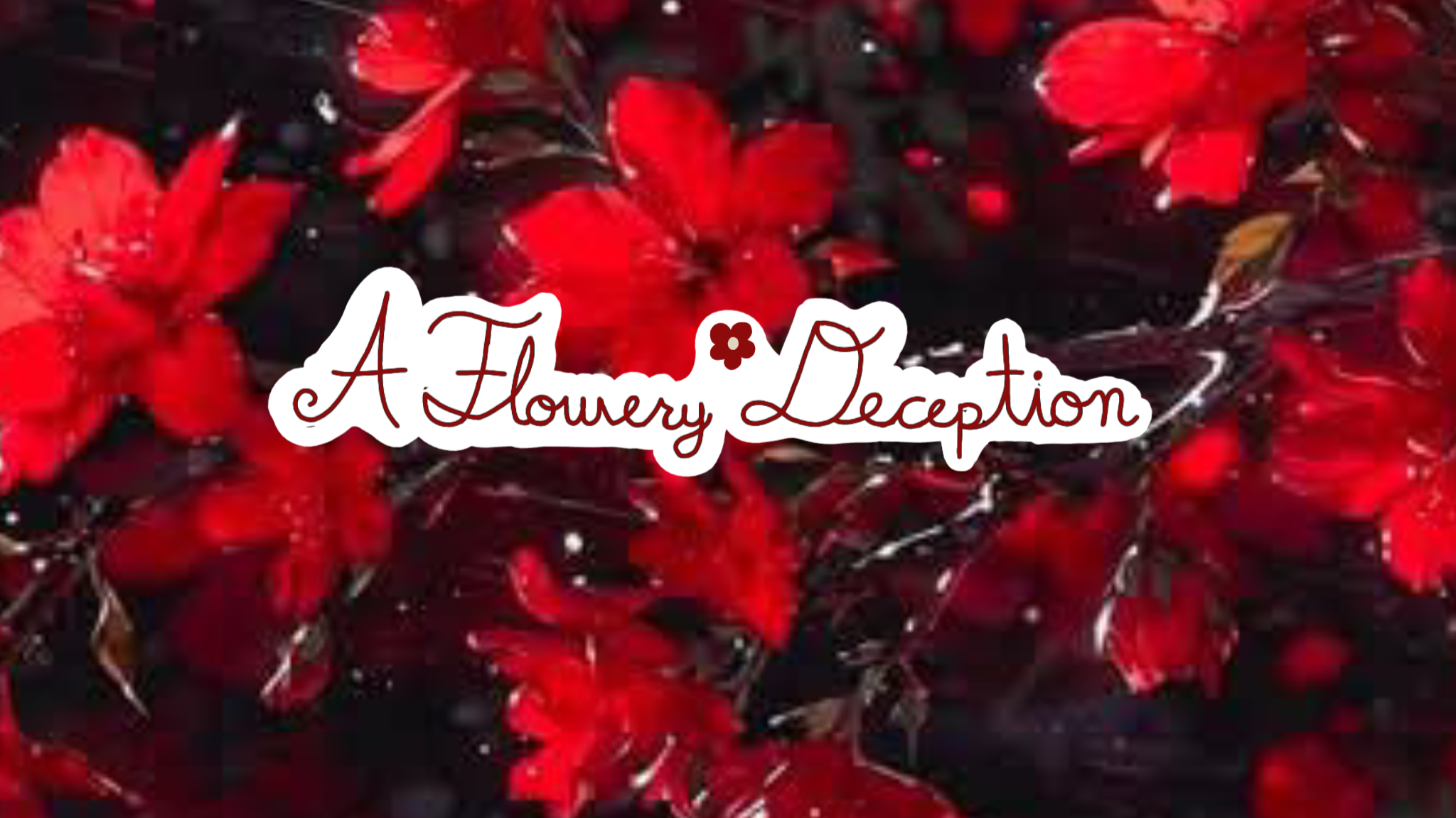 A Flowery Deceptionのバナー