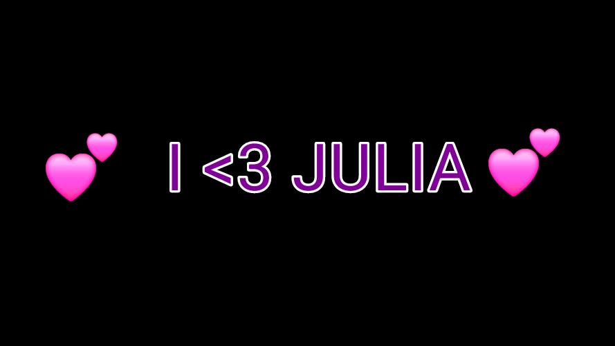 I love julia