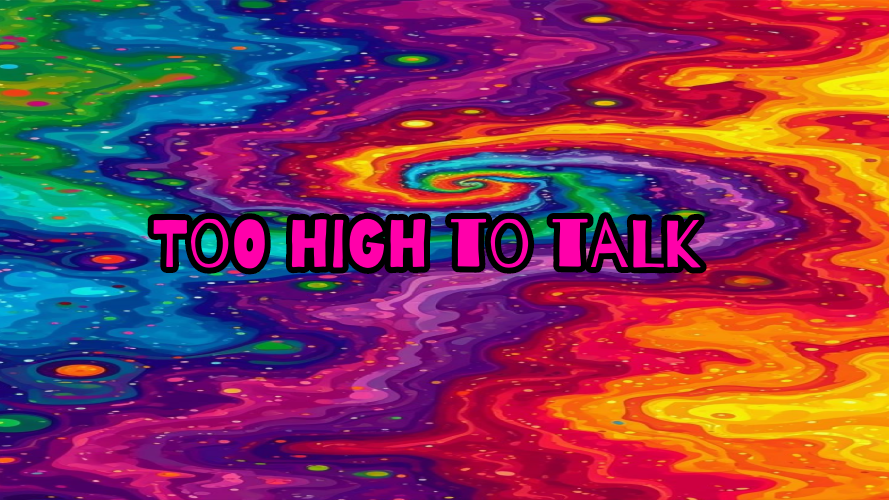 Too high to talkのバナー