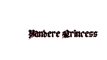 Yandere Princess