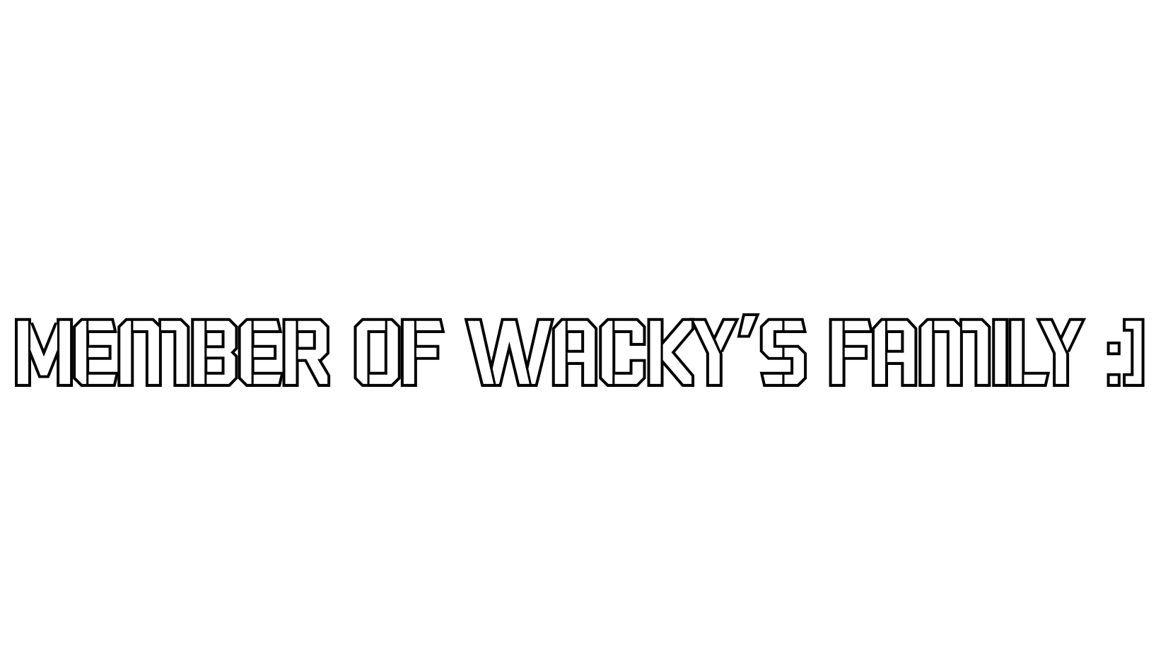 WaCkY's Family
