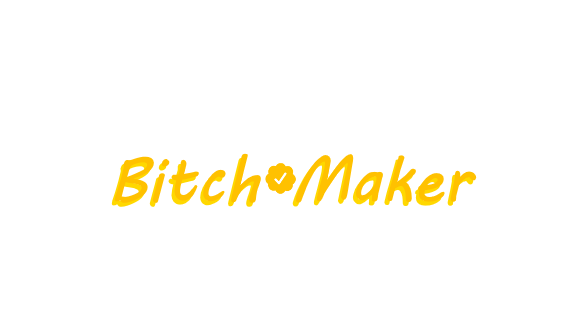 BITCHES INC