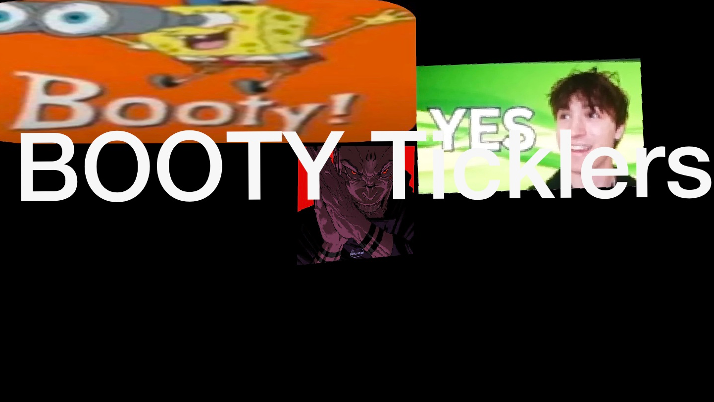 Booty ticklers