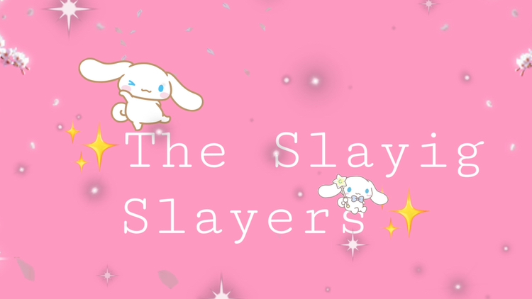 The Slaying Slayers