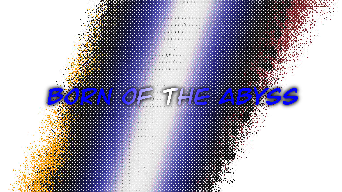 Born of the Abyss