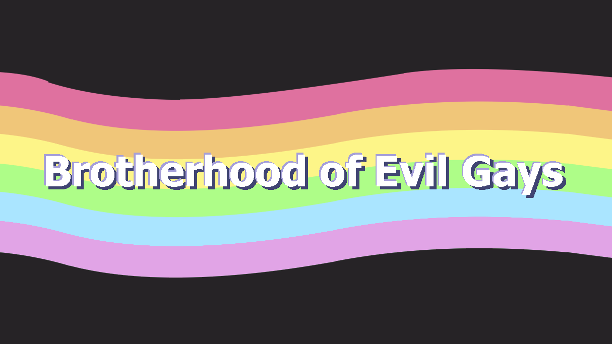 Brotherhood of Evil Gays