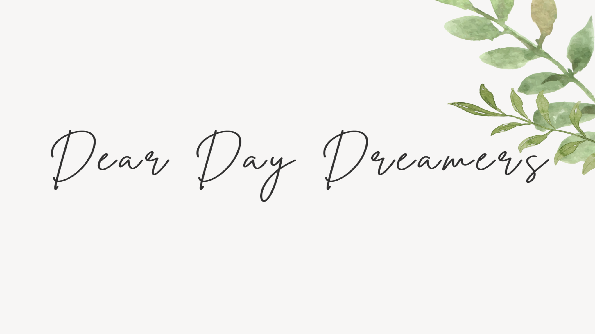 Dear Day Dreamersのバナー