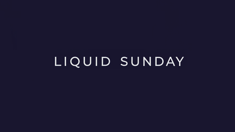Liquid Sunday