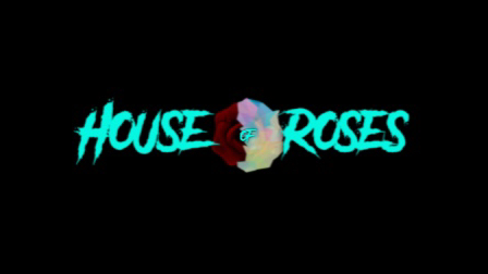 House of Roses