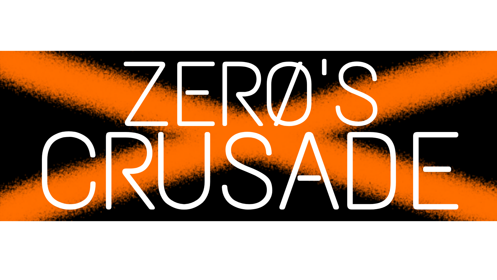 ZERØ's Crusade