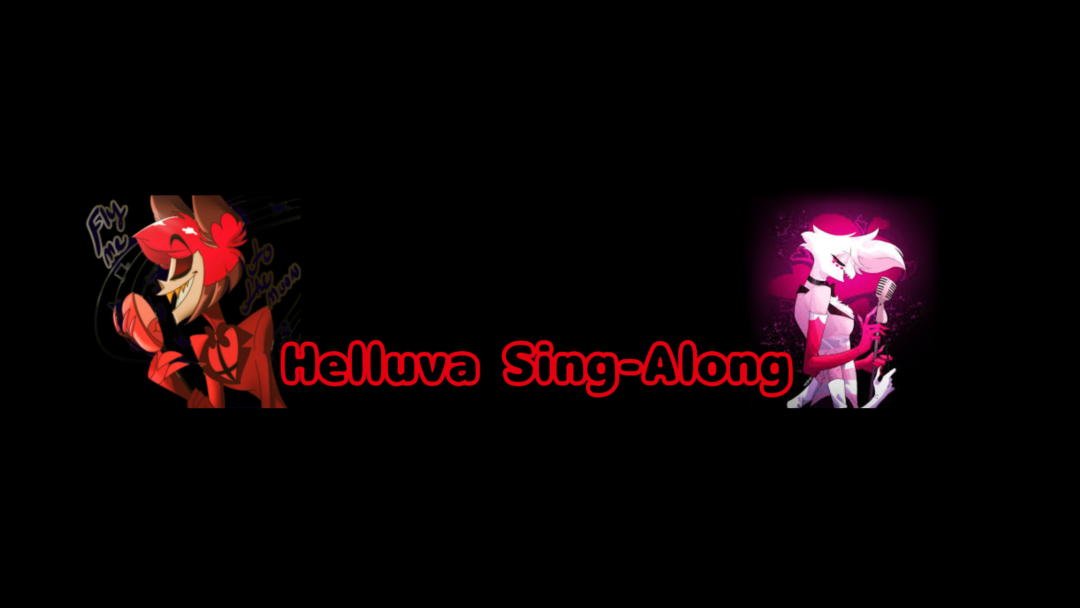 Helluva Hazbin Sing Alongのバナー
