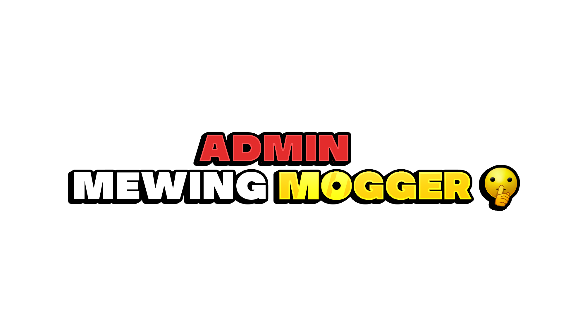 Mewing Mogger Admin