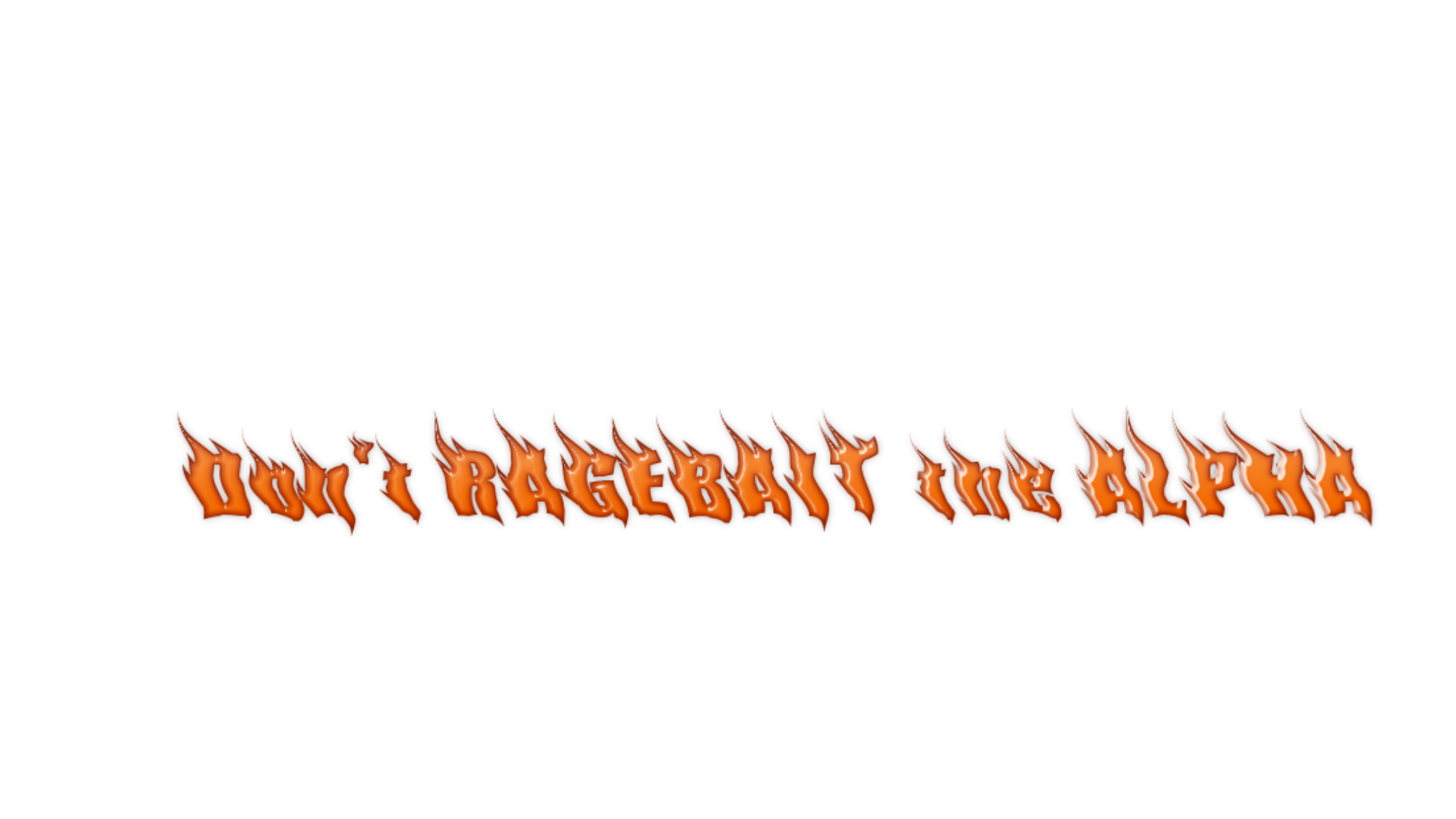 Don't RAGEBAIT the ALPHAのバナー