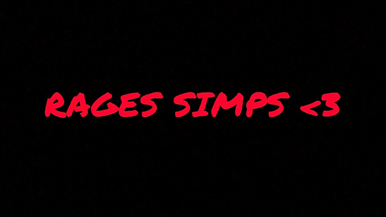 Rages simps