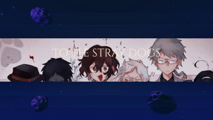 To The Stray Dogsのバナー