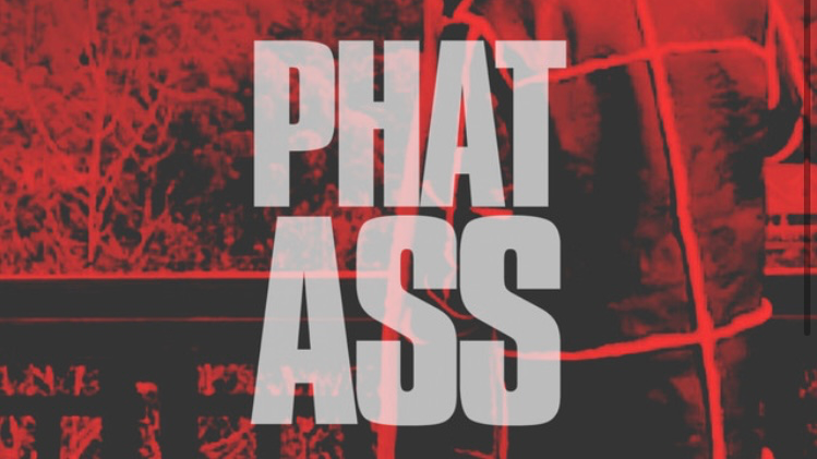 I Have A Phat Azz