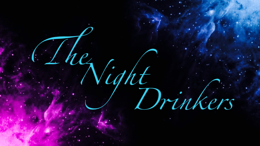 ~The Night Drinkers~