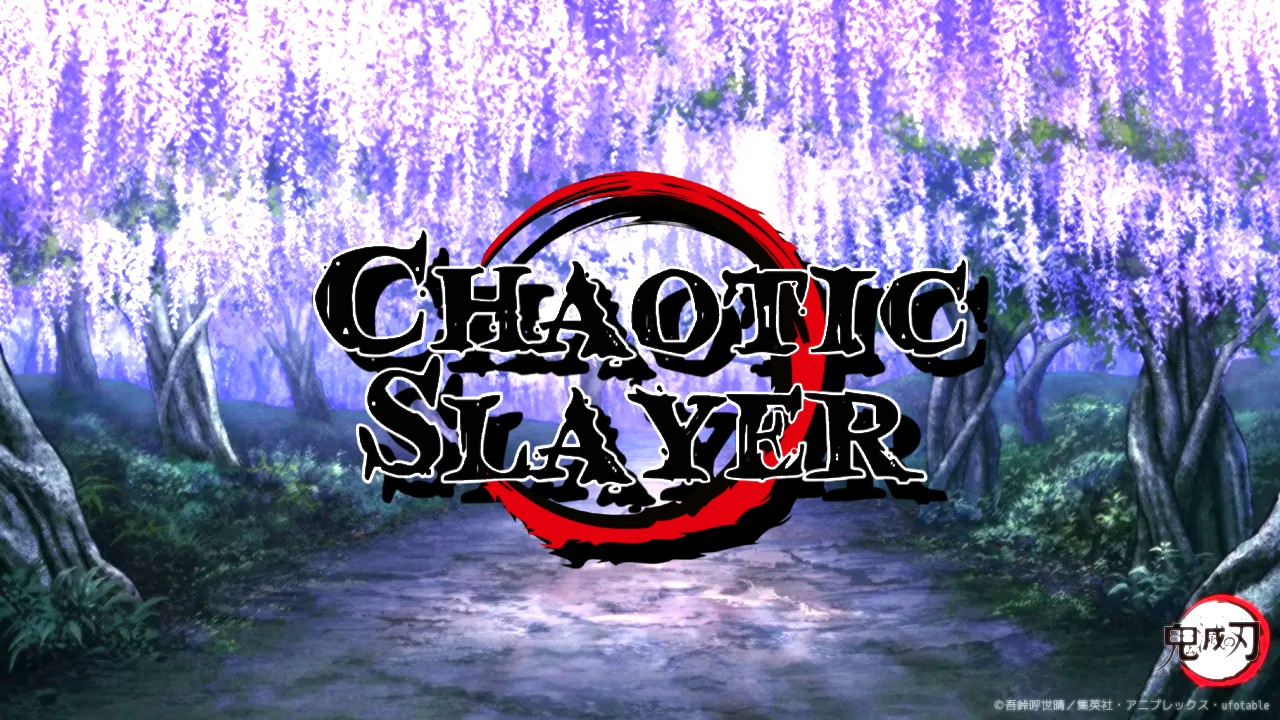 Chaotic Slayer