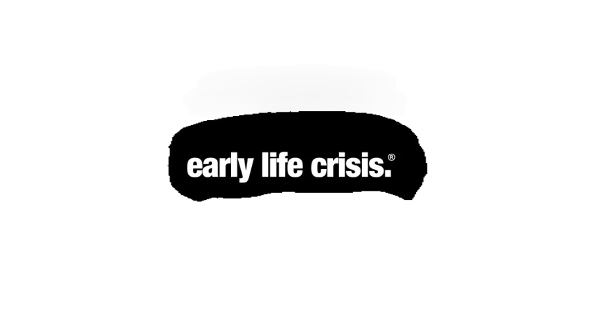 early life crisisのバナー