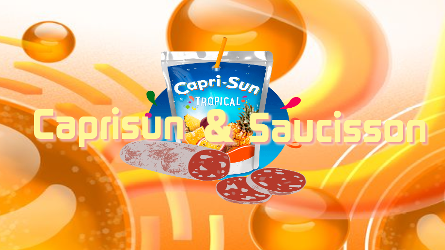 Caprisun et Saucisson