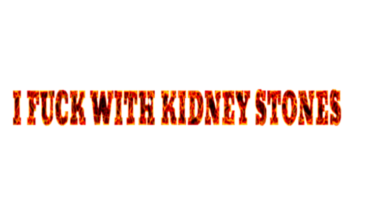 I fw Kidney Stones
