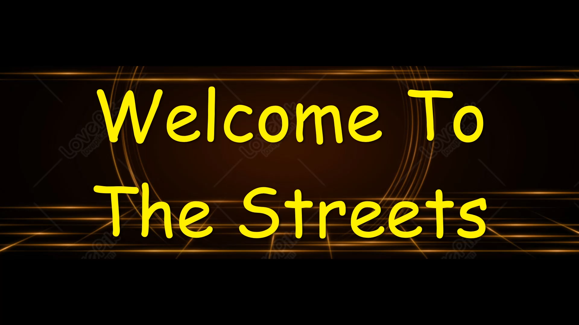 Welcome To the Streets