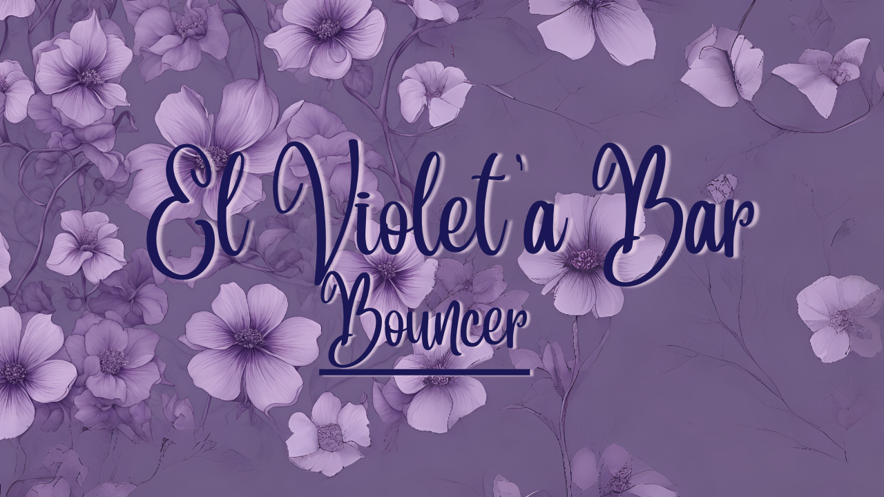 El Violet'a Bar Bouncer