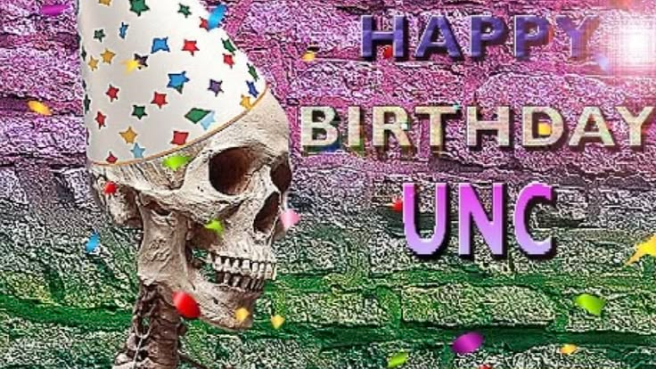 Happy Birthday Unc