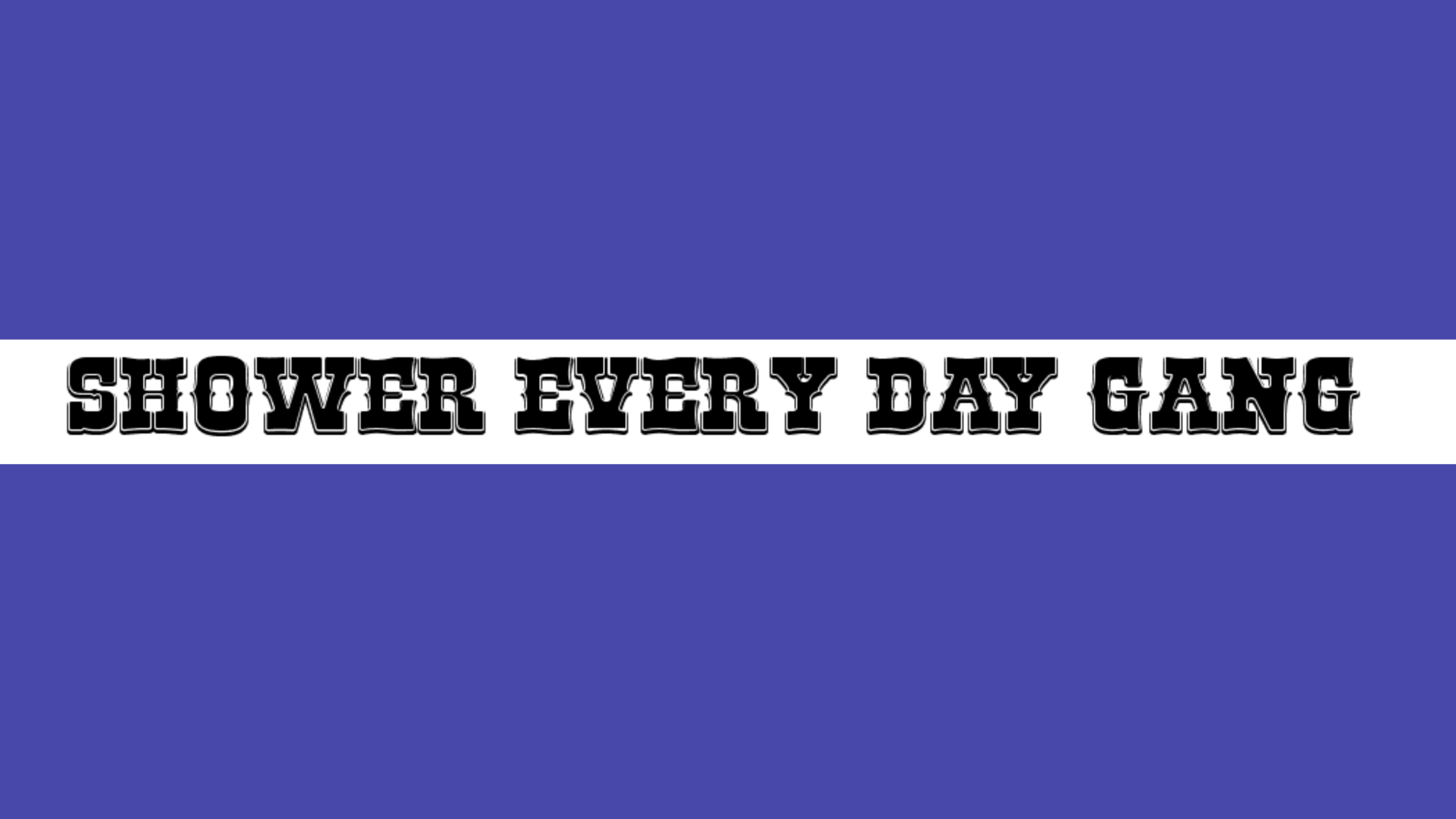 shower every day gangのバナー
