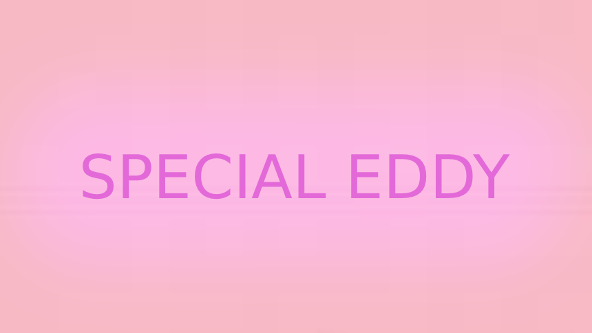Special eddy's