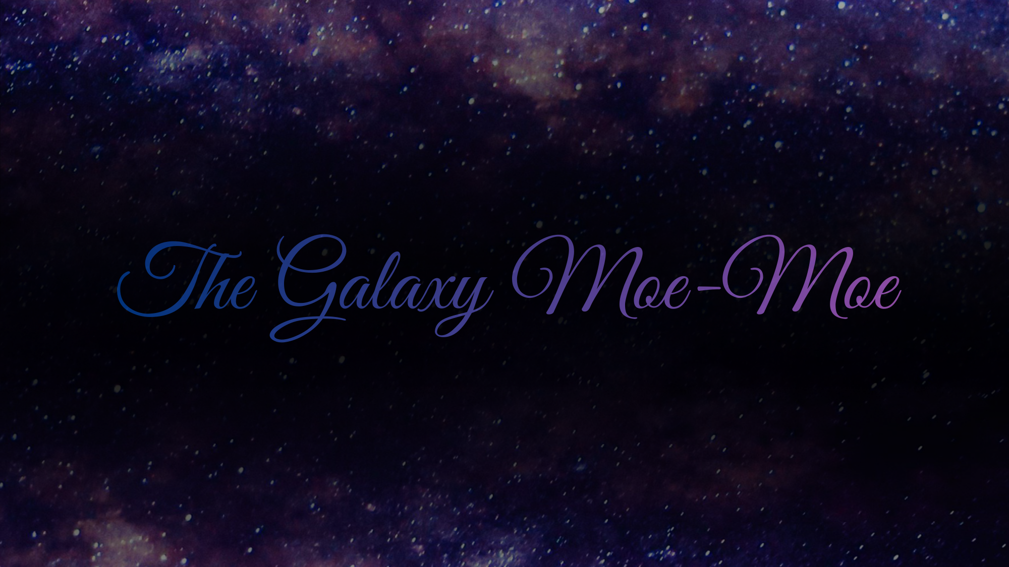 ~The Galaxy Moe-Moeのバナー