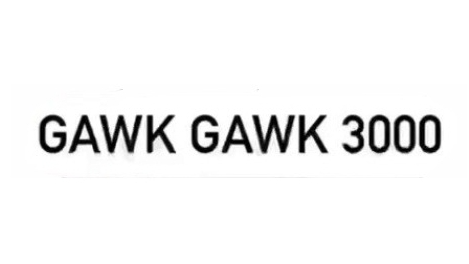Gawk Gawk 3000