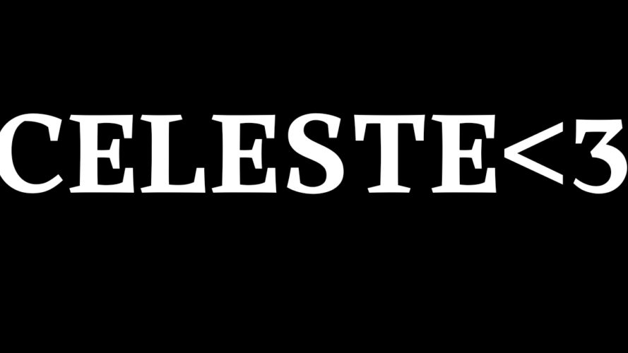 Celeste my love