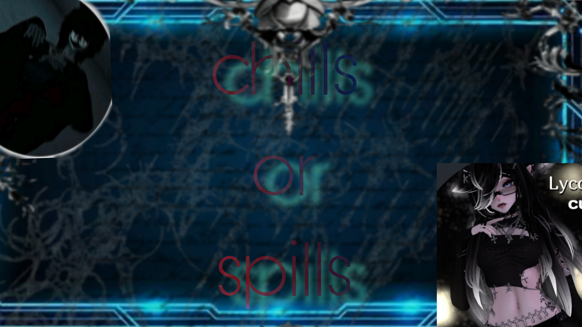 Chills or spills
