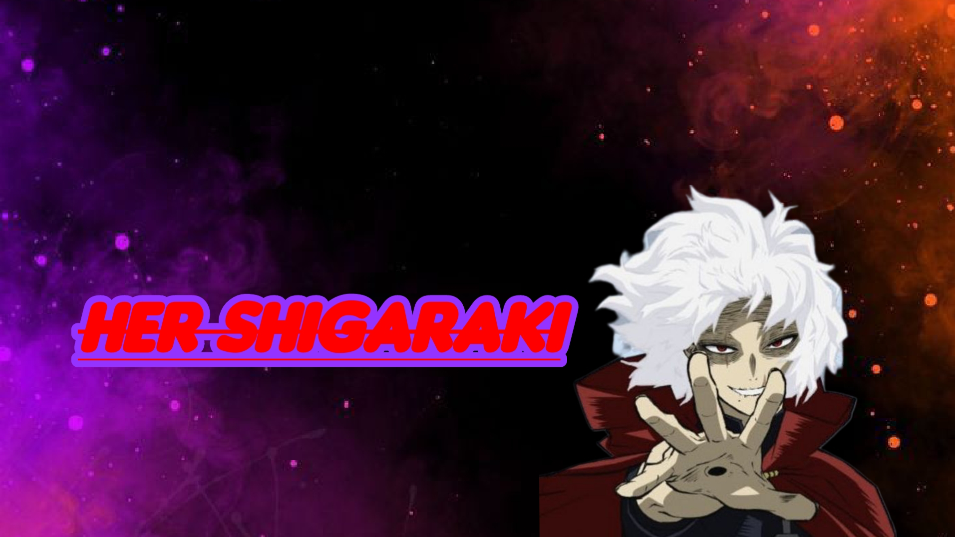 Her Shigarakiのバナー