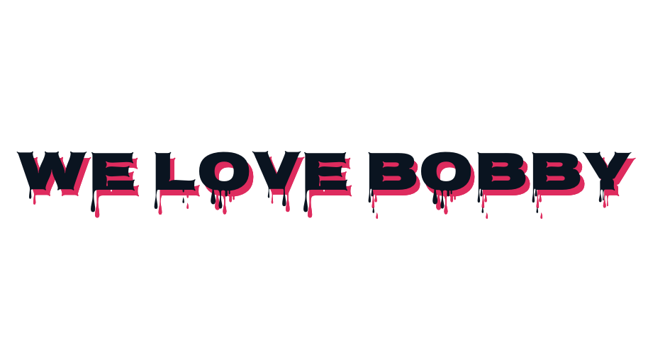 WE LOVE BOBBY