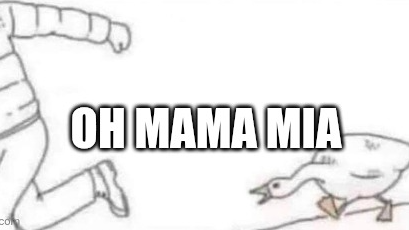 Oh Mama Mia
