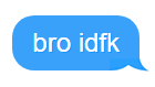 bro idfkのバナー