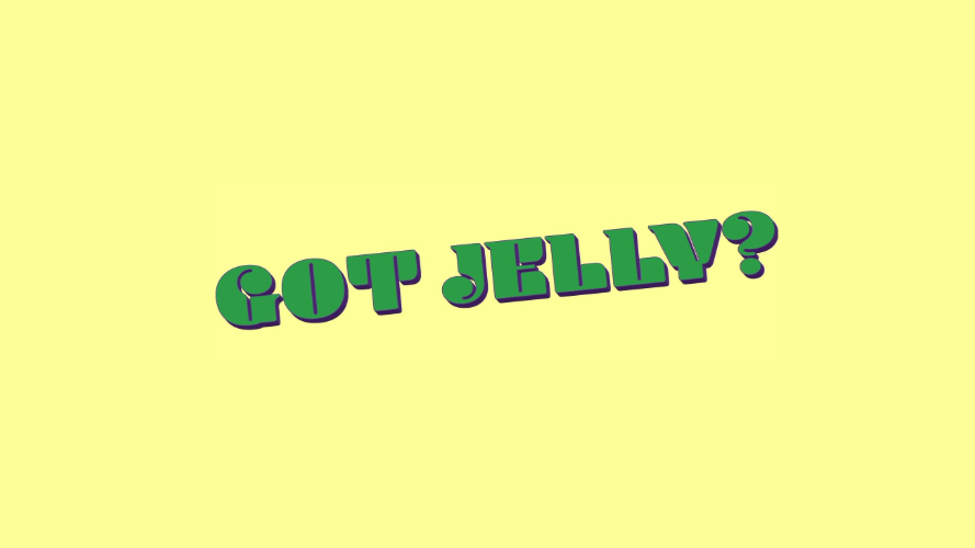 Got Jelly?
