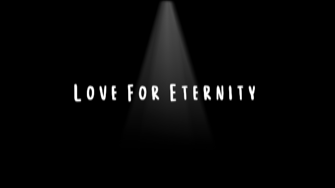 Love for Eternity