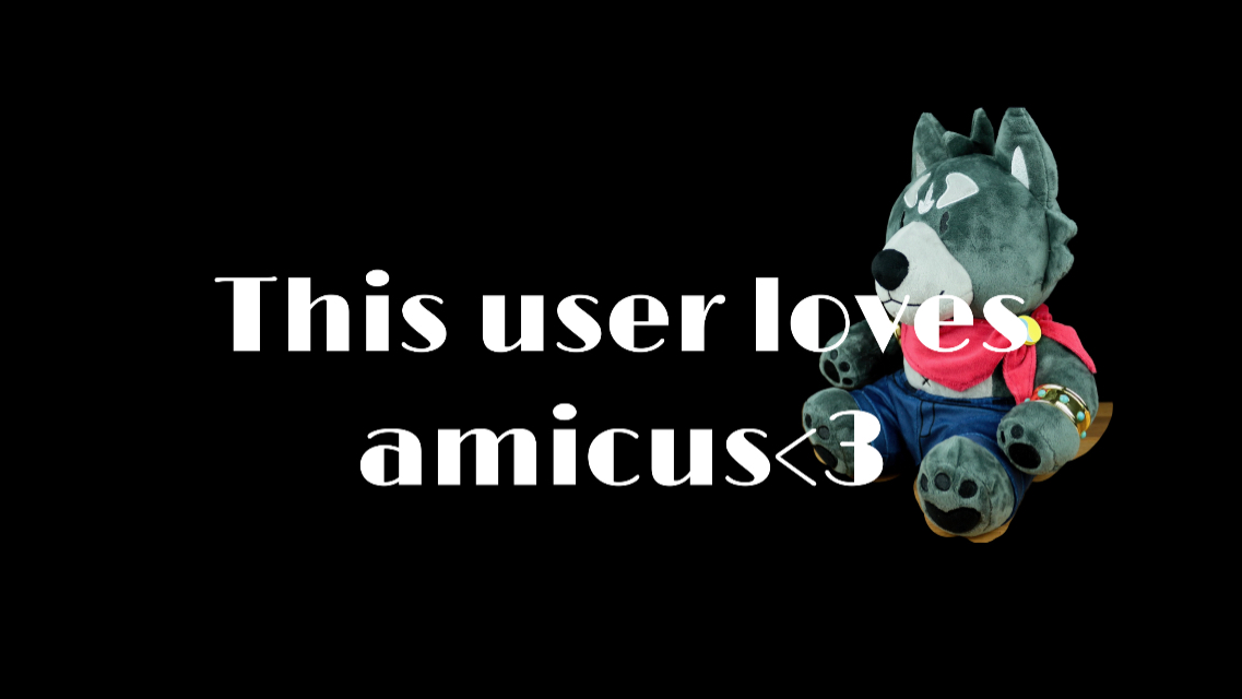 Amicus your my fav