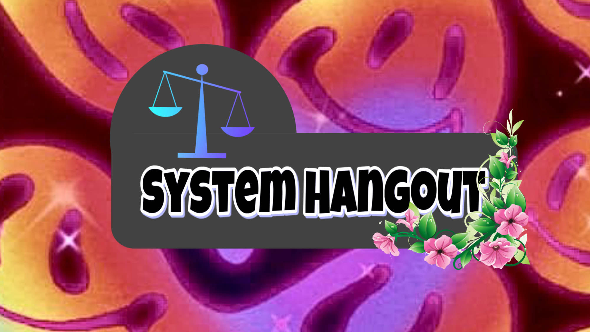 System Hangout
