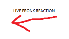 live fronk reaction