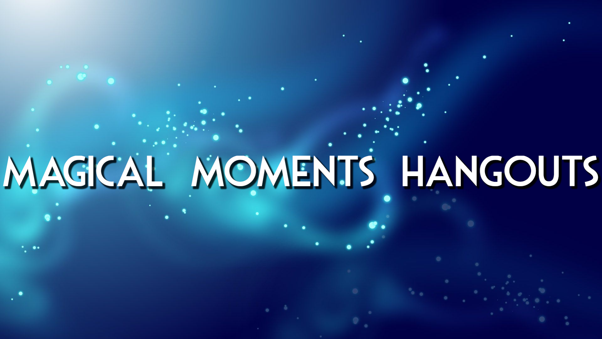 Magical Moments Hangoutsのバナー