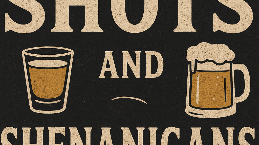 Shots and shenanigansのバナー