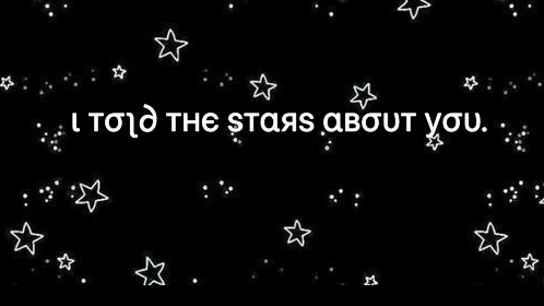 I told the Stars about you