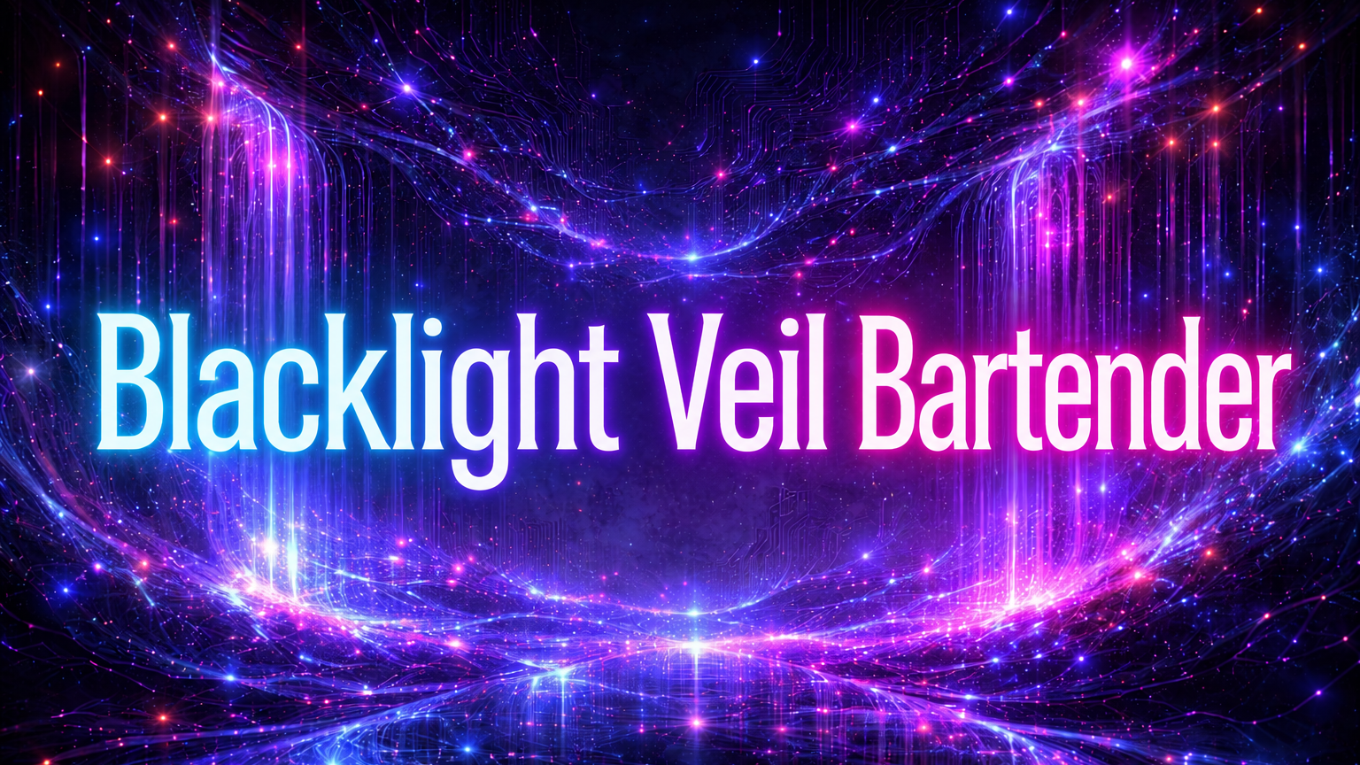 BlackLightVeil Bartender
